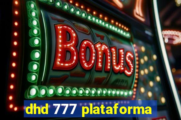 dhd 777 plataforma